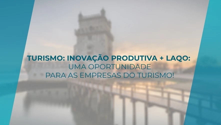 Turismo: Inovação Produtiva e LAQO - Como funcionam? 