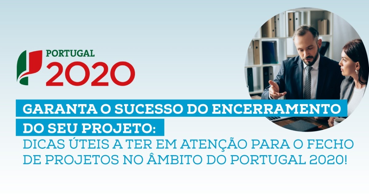 Encerramento Portugal 2020 – Orientações