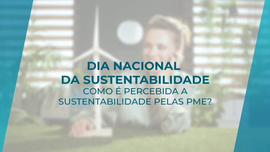 Herói ou Bicho Papão? O dilema da Sustentabilidade nas PME